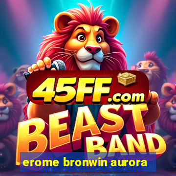 erome bronwin aurora